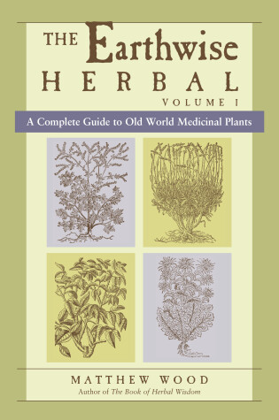 Cover of The Earthwise Herbal, Volume I