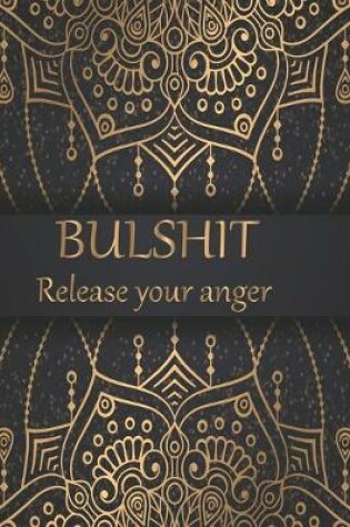Cover of Bulshit release your anger