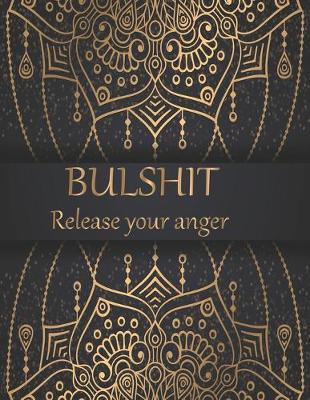 Book cover for Bulshit release your anger