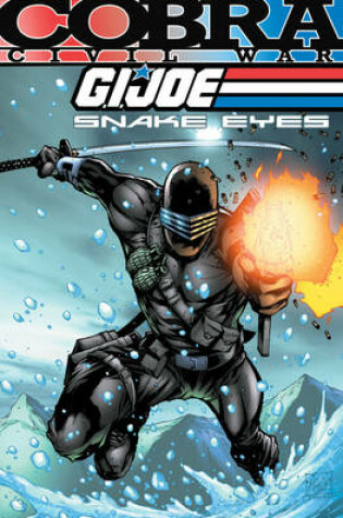 Cover of G.I. Joe Snake Eyes Cobra Civil War Volume 1