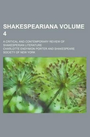 Cover of Shakespeariana; A Critical and Contemporary Review of Shakesperian Literature Volume 4