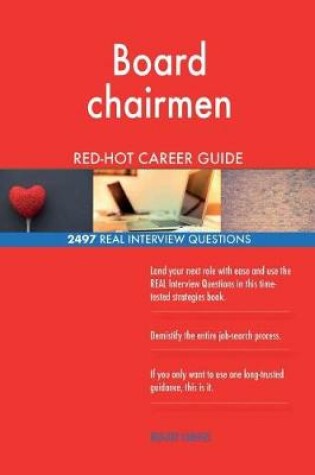 Cover of Board chairmen RED-HOT Career Guide; 2497 REAL Interview Questions