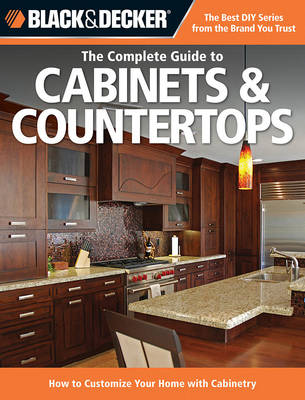 Book cover for The Complete Guide to Cabinets & Countertops (Black & Decker)