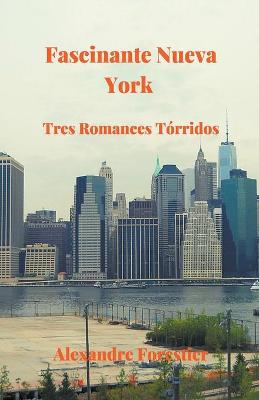 Book cover for Fascinante Nueva York- Tres Tórridos Romances