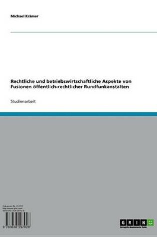 Cover of Rechtliche Und Betriebswirtschaftliche Aspekte Von Fusionen Offentlich-Rechtlicher Rundfunkanstalten