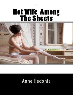 Book cover for Hot Wife  Among The Sheets