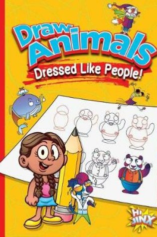 Cover of Draw Animals Dressed Like People!