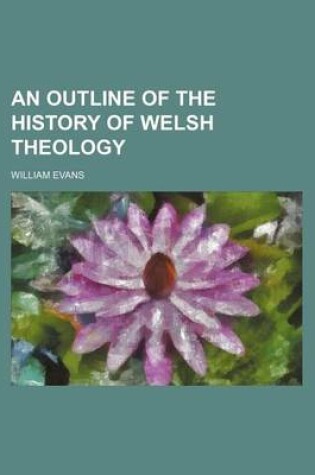 Cover of An Outline of the History of Welsh Theology