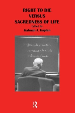 Cover of Right to Die Versus Sacredness of Life
