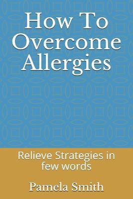 Book cover for How To Overcome Allergies