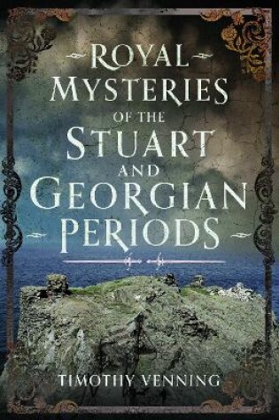 Cover of Royal Mysteries of the Stuart and Georgian Periods