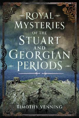 Book cover for Royal Mysteries of the Stuart and Georgian Periods