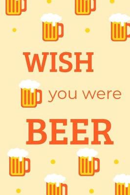 Book cover for Wish You Were Beer