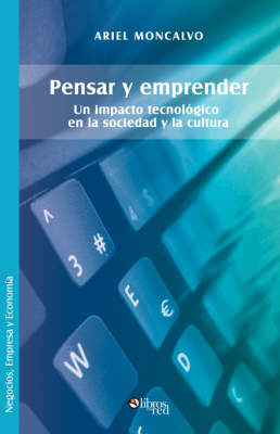 Book cover for Pensar y Emprender. Un Impacto Tecnologico En La Sociedad y La Cultura