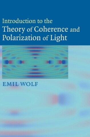 Cover of Introduction to the Theory of Coherence and Polarization of Light