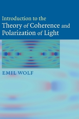 Book cover for Introduction to the Theory of Coherence and Polarization of Light
