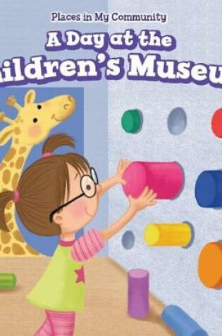 Cover of A Day at the Children's Museum