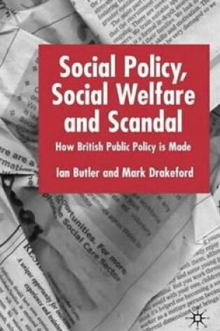 Cover of Social Policy, Social Welfare and Scandal: How British Public Policy Is Made
