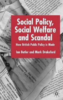 Book cover for Social Policy, Social Welfare and Scandal: How British Public Policy Is Made