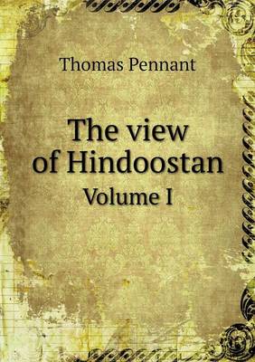 Book cover for The view of Hindoostan Volume I