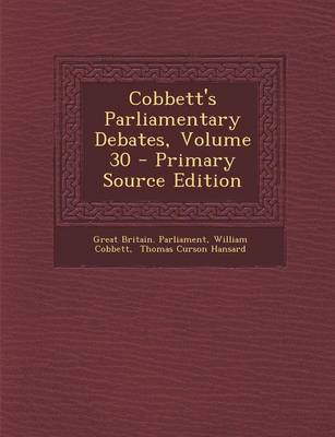Book cover for Cobbett's Parliamentary Debates, Volume 30 - Primary Source Edition