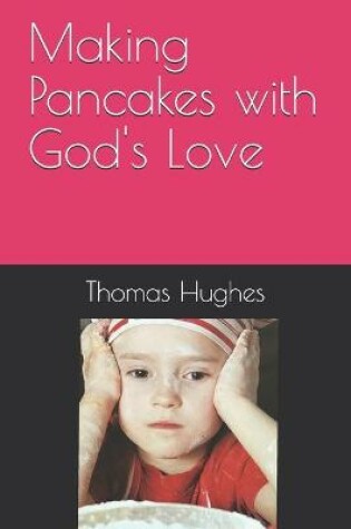 Cover of Making Pancakes with God's Love