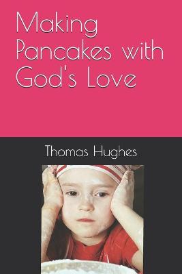 Book cover for Making Pancakes with God's Love