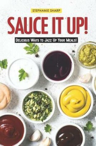 Cover of Sauce It Up!