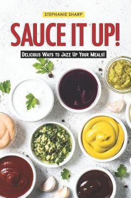 Book cover for Sauce It Up!
