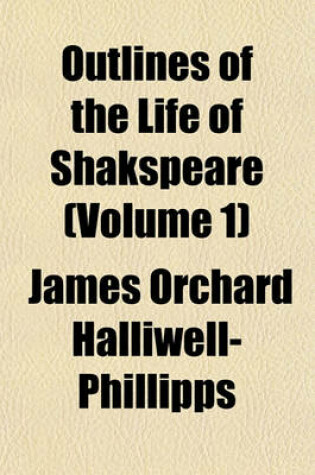 Cover of Outlines of the Life of Shakspeare (Volume 1)
