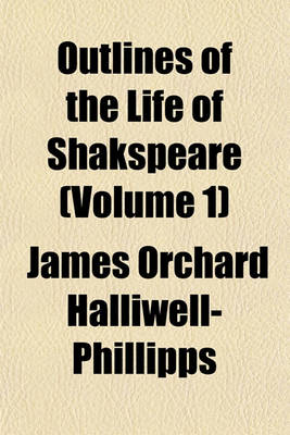 Book cover for Outlines of the Life of Shakspeare (Volume 1)