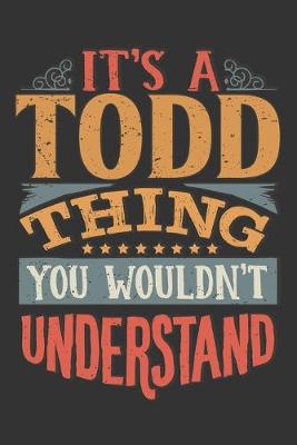 Book cover for Its A Todd Thing You Wouldnt Understand