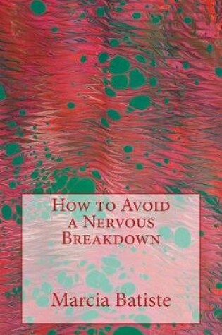 Cover of How to Avoid a Nervous Breakdown