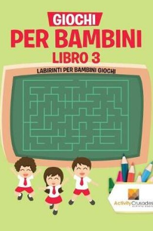 Cover of Giochi Per Bambini Libro 3