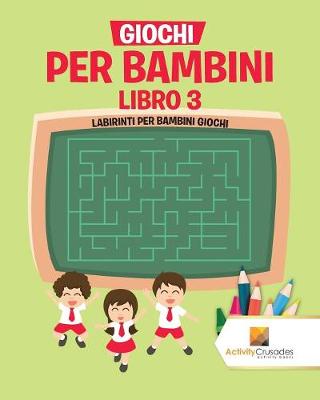 Book cover for Giochi Per Bambini Libro 3