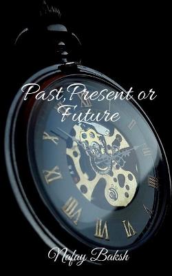 Book cover for Past, Present or Future