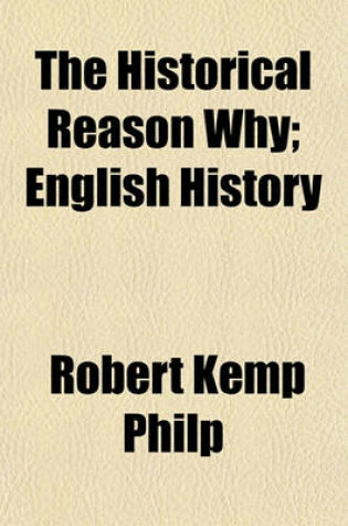 Cover of The Historical Reason Why; English History