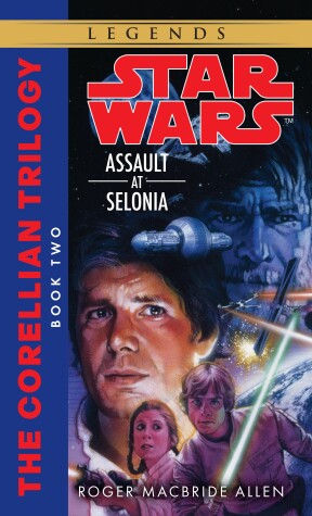 Book cover for Assault at Selonia: Star Wars Legends (The Corellian Trilogy)
