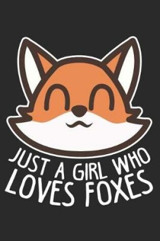 Cover of Just A Girl Who Loves Foxes