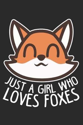 Book cover for Just A Girl Who Loves Foxes