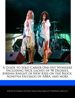 Book cover for A Guide to Solo Career One-Hit Wonders Including Nick Lachey of 98 Degrees, Jordan Knight of New Kids on the Block, Agnetha Faltskog of Abba, and More