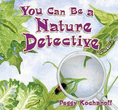 Book cover for You Can Be a Nature Detective