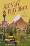 Book cover for Sit. Stay. Play Dead.