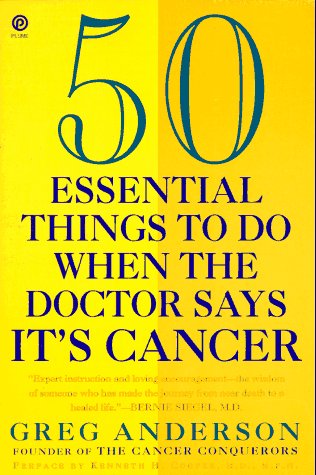 Book cover for 50 Essential Things to do when the Doctor Says IT's Cancer