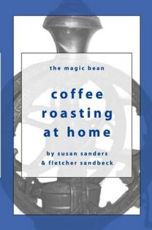 Cover of Coffee Roasting at Home