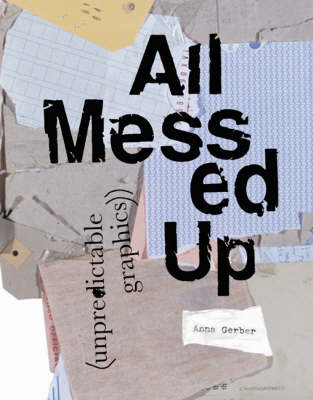 Book cover for All Messed Up: Unpredictable Graphics