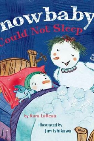 Cover of Snowbaby Could Not Sleep