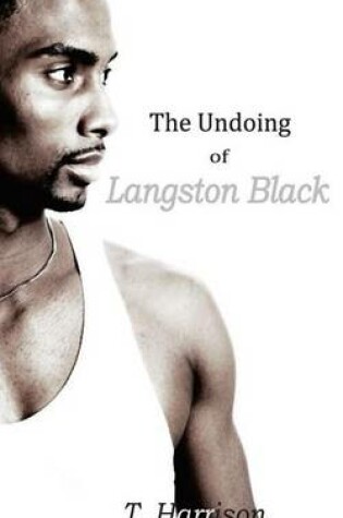 Cover of The Undoing of Langston Black