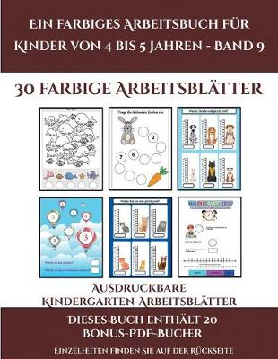 Cover of Ausdruckbare Kindergarten-Arbeitsblatter (Ein farbiges Arbeitsbuch fur Kinder von 4 bis 5 Jahren - Band 9)