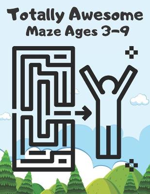 Book cover for Totally Awesome Maze Ages 3-9